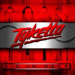 Tyketto : Dig in Deep